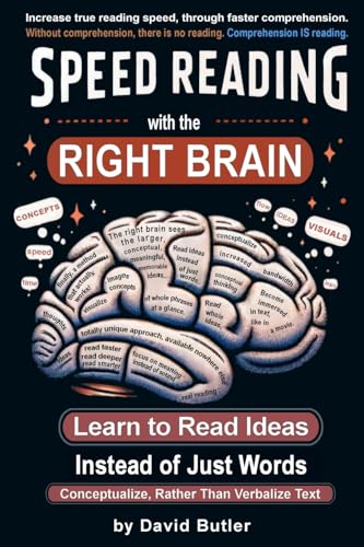 Speed Reading with the Right Brain: Learn to Read Ideas Instead of Just Words (Right Brain Speed Reading) von CREATESPACE